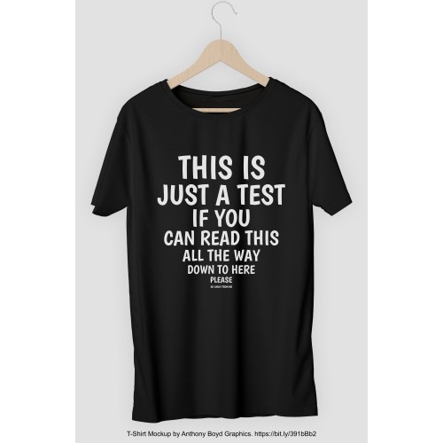 This is Just a Test T Shirt 