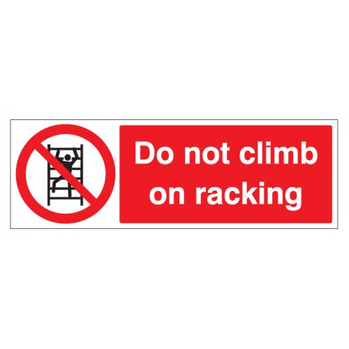 Do Not Climb On Racking Rigid Plastic 400x600mm