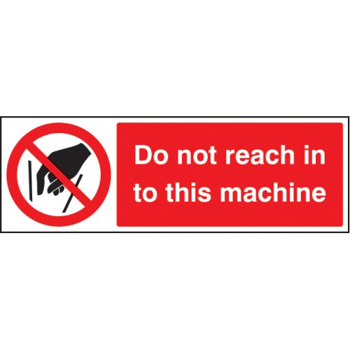 Do Not Reach In To This Machine Self Adhesive Vinyl 600x200mm