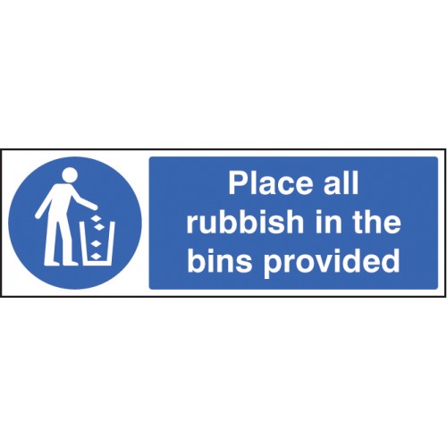 Place All Rubbish In Bins Provided Rigid Plastic 600x200mm