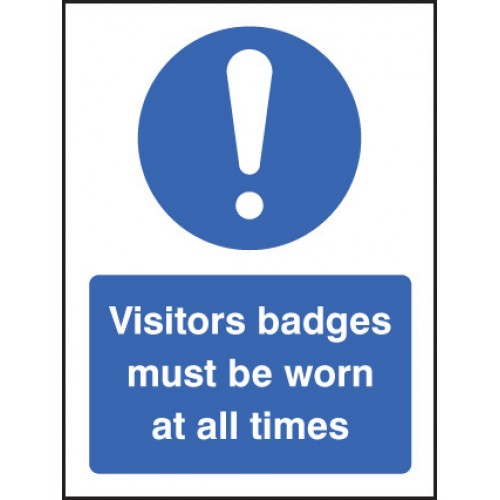 Visitor Badges Must Be Worn At All Times