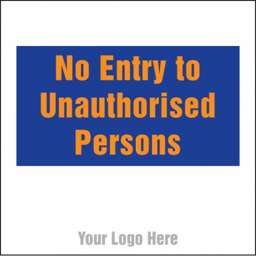 No Entry To Unauthorised Persons, Site Saver Sign 400x400mm