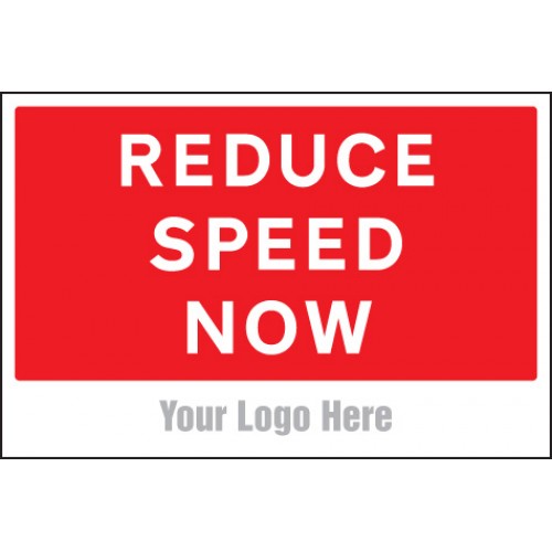 Reduce Speed Now, Site Saver Sign 600x400mm