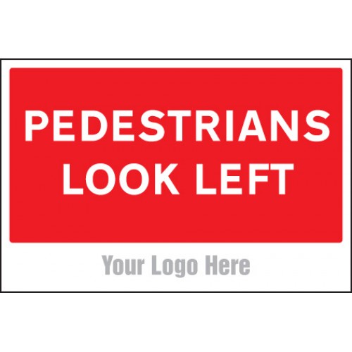 Pedestrians Look Left, Site Saver Sign 600x400mm