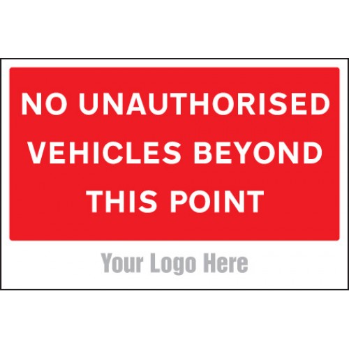 No Unauthorised Vehicles Beyond This Point, Site Saver Sign 600x400mm