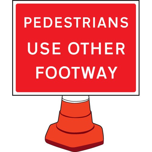 Pedestrians Please Use Other Footway Cone Sign 600x450mm