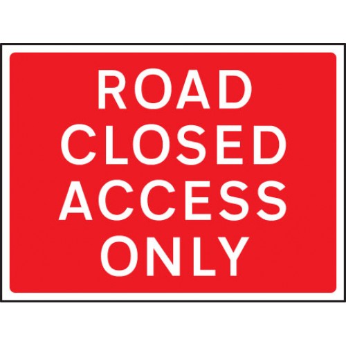 Road Closed Access Only 1050x750mm Class RA1 Zintec