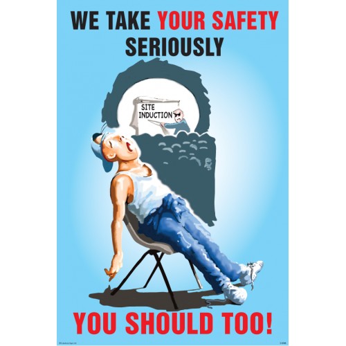 We Take Your Safety Seriously 510x760mm Synthetic Paper