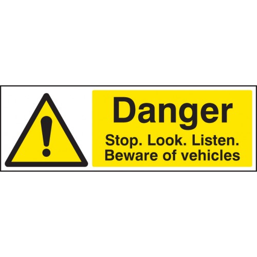Danger Stop/look/listen Beware Of Vehicles 300x100mm Adhesive Backed