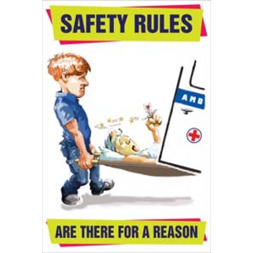 Safety Rules Are There For A Reason Poster 510x760mm Synthetic Paper