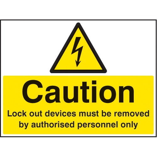 Caution Lockout Devices Must Be Removed By Authorised Personnel Only