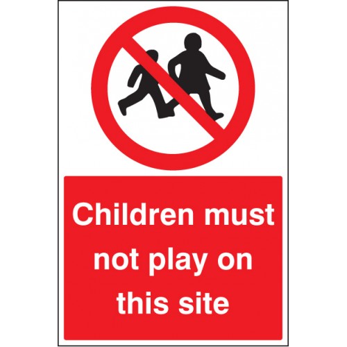 Children Must Not Play On This Site | 600x200mm |  Rigid Plastic