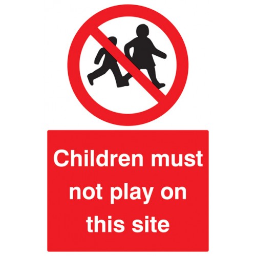 Children Must Not Play On This Site | 600x400mm |  Self Adhesive Vinyl