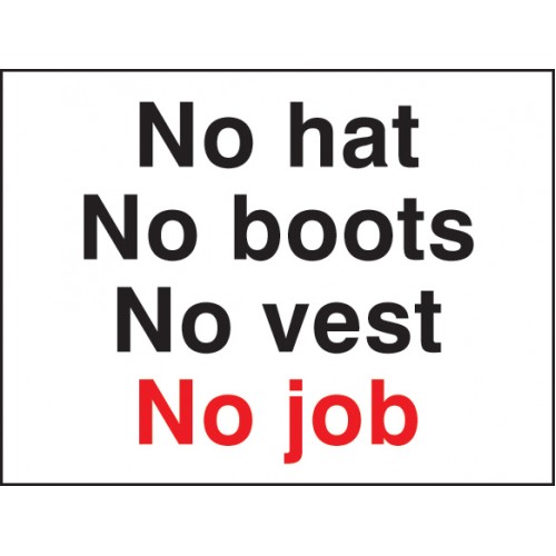No Hat No Boots No Vest No Job | 400x300mm |  Rigid Plastic