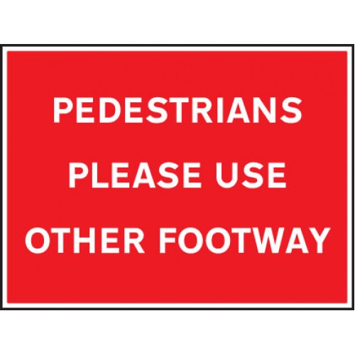 Pedestrians Please Use Other Footway | 600x450mm |  Rigid Plastic