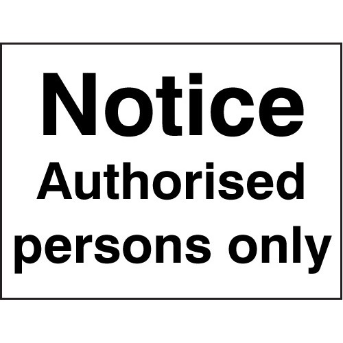 Notice Authorised Persons Only Self Adhesive Vinyl 400x600mm