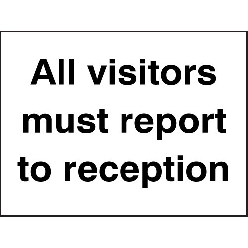 All Visitors Must Report To Reception Self Adhesive Vinyl 150x200mm