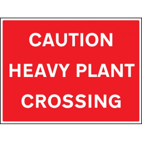 Caution Heavy Plant Crossing | 600x450mm |  Rigid Plastic