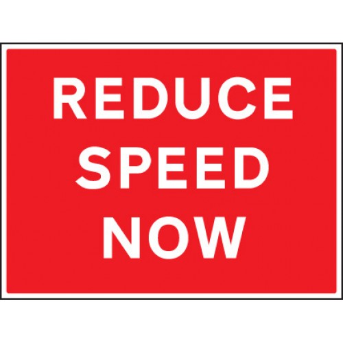 Reduce Speed Now | 600x450mm |  Rigid Plastic