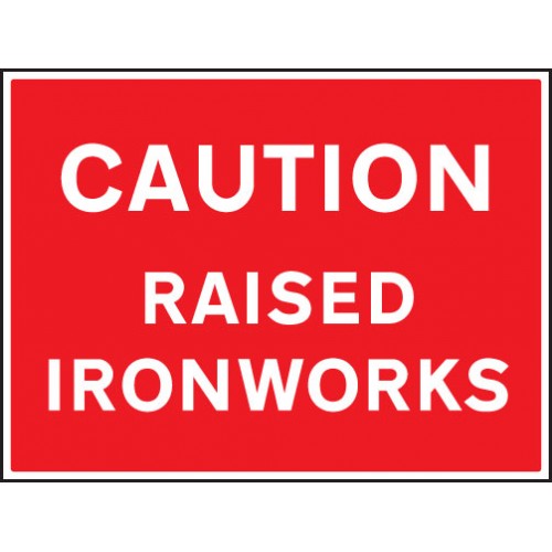 Caution Raised Ironworks | 600x450mm |  Rigid Plastic