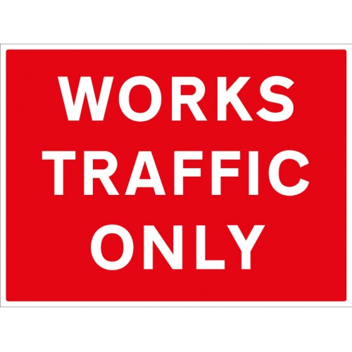 Works Traffic Only | 600x450mm |  Rigid Plastic