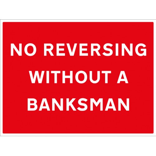 No Reversing Without A Banksman | 600x450mm |  Rigid Plastic